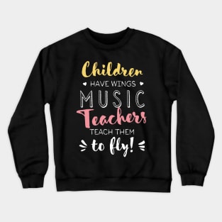 Music Teacher Gifts - Beautiful Wings Quote Crewneck Sweatshirt